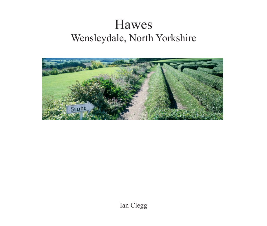 View Hawes Wensleydale, North Yorkshire by Ian Clegg