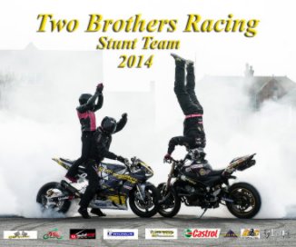 Two Brothers Racing Stunt Team 2014 book cover
