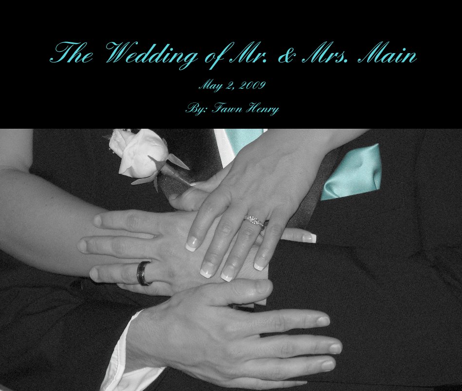 View The Wedding of Mr. and Mrs. Main by Fawn Henry