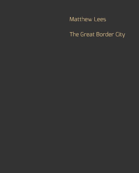 The Great Border City nach Matthew Lees anzeigen