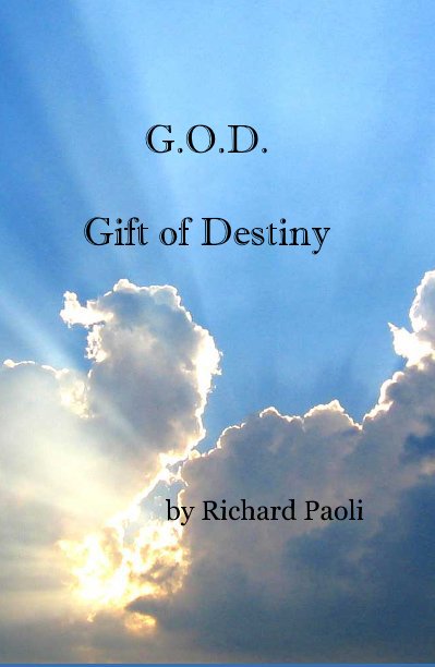 View G.O.D. Gift of Destiny by Richard Paoli
