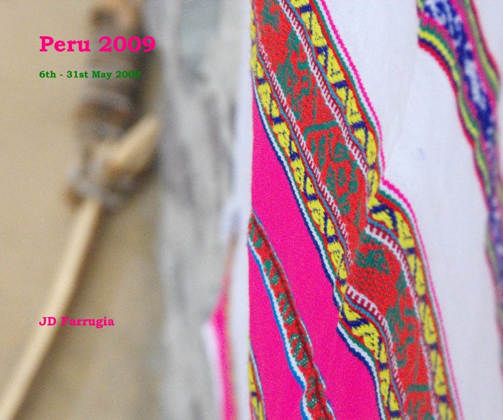 Visualizza Peru 2009 di JD Farrugia