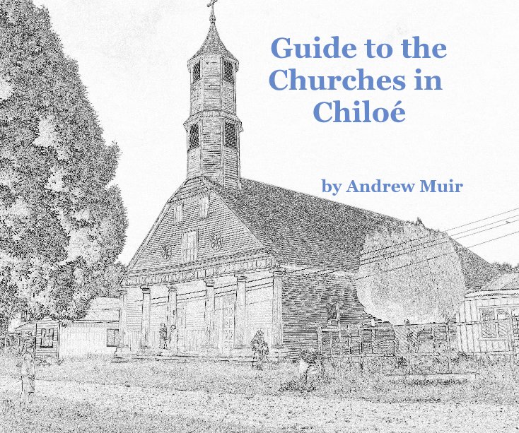 Ver Guide to the Churches in Chiloé por Andrew Muir