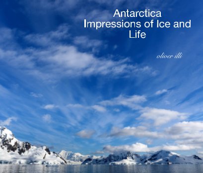 Antarctica Impressions of Ice and Life book cover