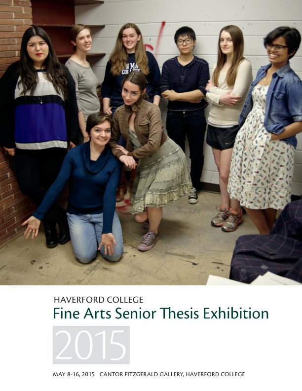 View 2015 Fine Arts Senior Thesis Exhibition by Haverford Department of Fine Arts