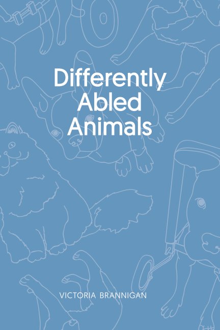 Visualizza Differently Abled Animals di Victoria Brannigan