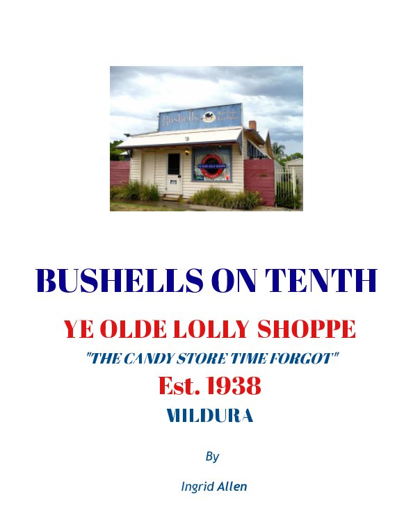 Ver Bushells On Tenth Ye Olde Lolly Shoppe por Ingrid Allen
