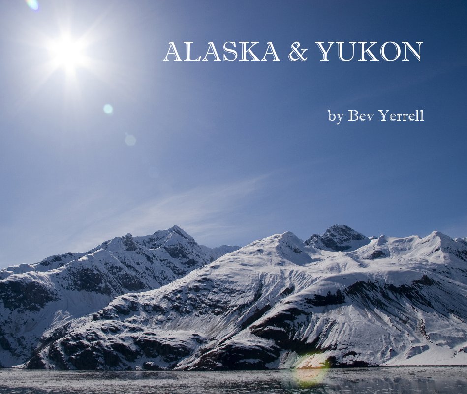 Ver ALASKA & YUKON por Bev Yerrell