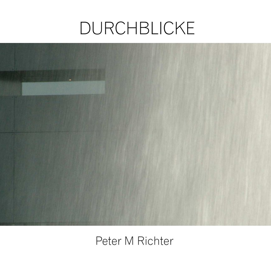Ver DURCHBLICKE por Peter M Richter