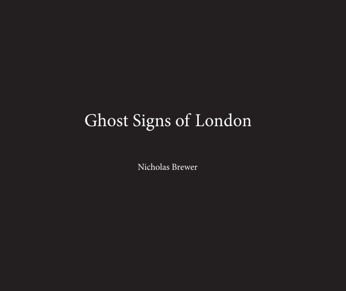 Ver Ghost Signs of London por Nicholas Brewer