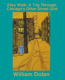 Alley Walk: A Trip Through Chicago's Other Street Grid book cover