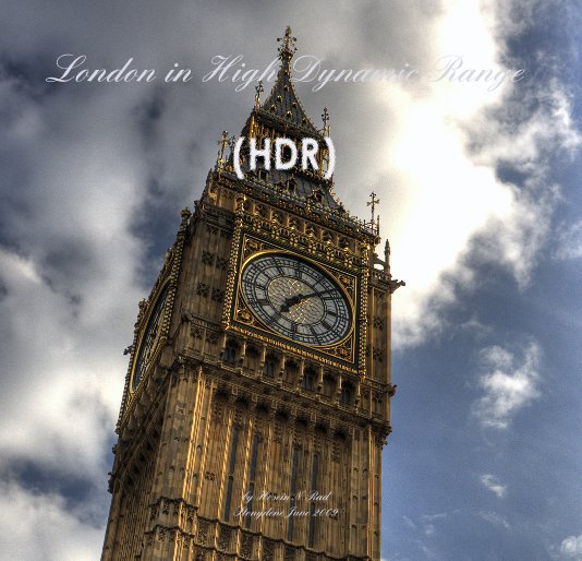 View London in High Dynamic Range (HDR) by Hosein N Rad Stonydene June 2009