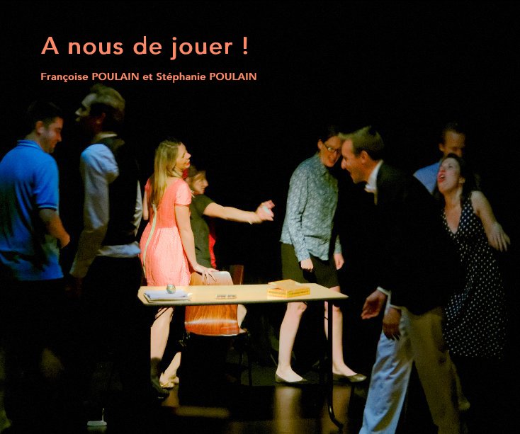 Ver A nous de jouer ! por Françoise POULAIN et Stéphanie POULAIN