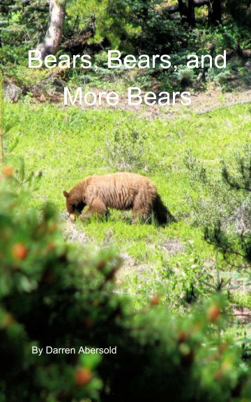 Ver Bears, Bears, and More Bears por Darren Abersold
