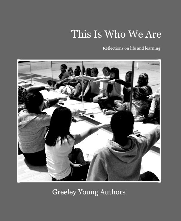 View This Is Who We Are by Greeley Young Authors