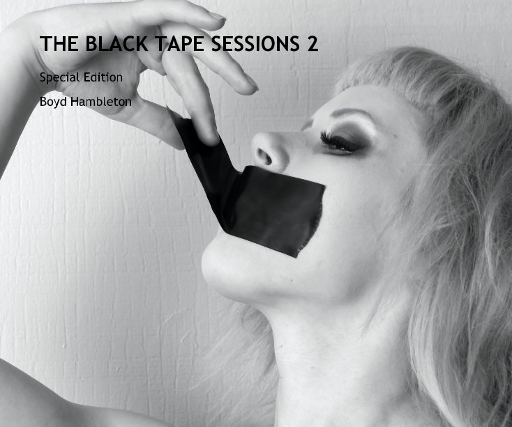 View THE BLACK TAPE SESSIONS 2 by Boyd Hambleton