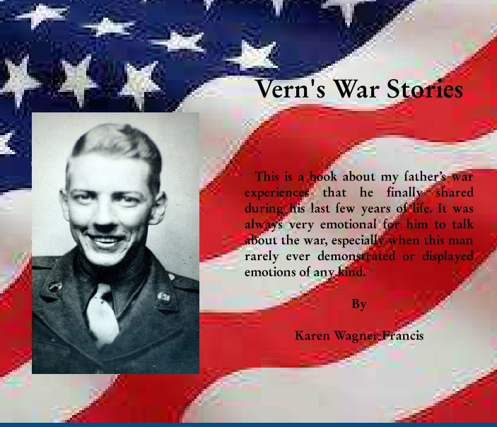 Vern's War Stories by Karen Wagner Francis | Blurb Books