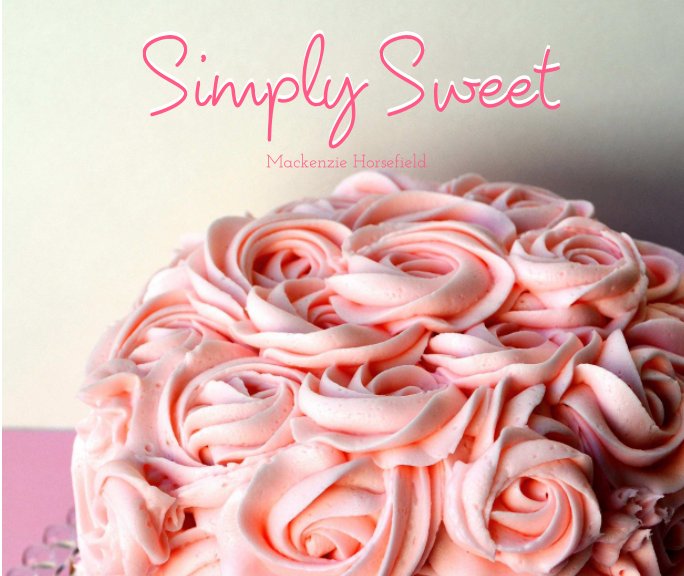 Ver Simply Sweet por Mackenzie Horsefield