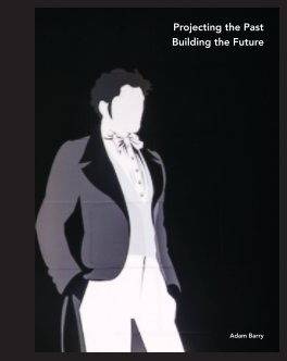 PROJECTING THE PAST, BUILDING THE FUTURE book cover