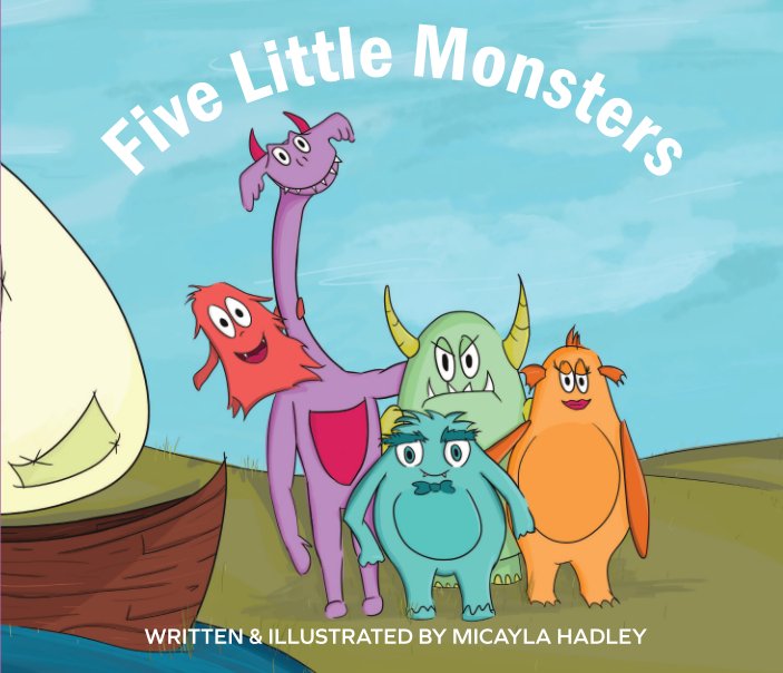 Five Little Monsters by Micayla Hadley | Blurb Books