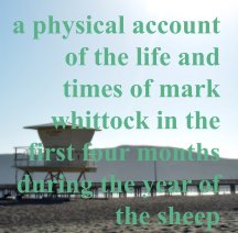 a physical account of the life and times of mark whittock in the first four months during the year of the sheep book cover