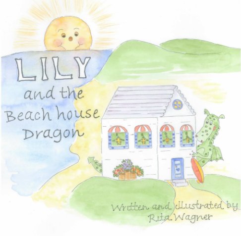 View Lily and the Beach House Dragon by Rita Wagner