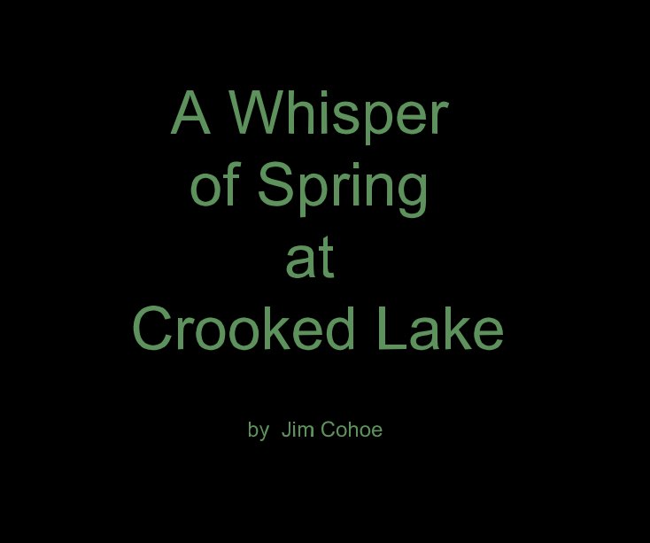Visualizza A Whisper of Spring at Crooked Lake di Jim Cohoe