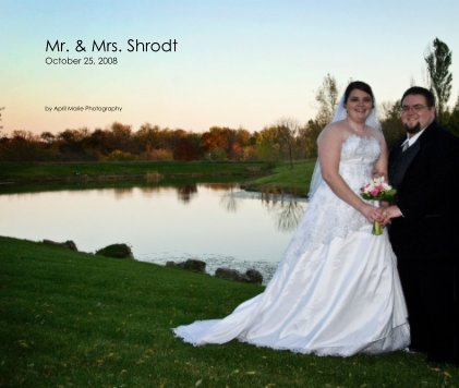 Mr. & Mrs. Shrodt October 25, 2008 book cover