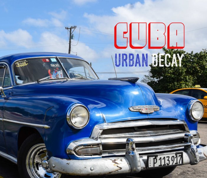 Visualizza Cuba: Urban Decay di Anthony Barreras