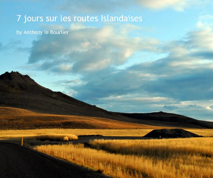 View 7 jours sur les routes Islandaises by Anthony le Bourlier