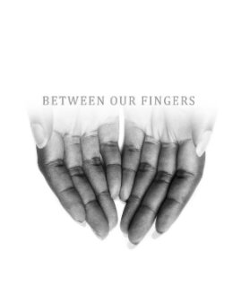 Between Our Fingers book cover