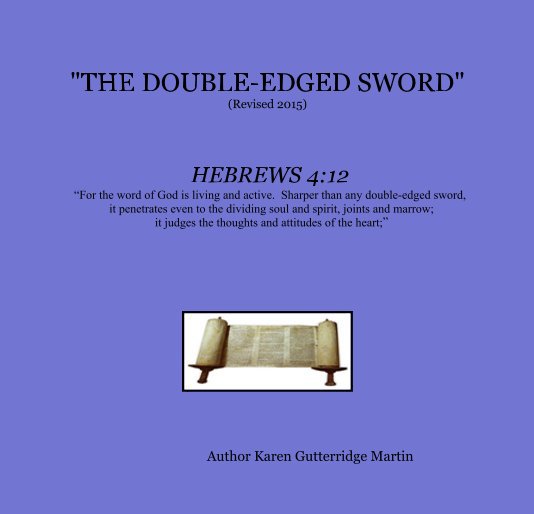Visualizza "THE DOUBLE-EDGED SWORD" Herews 4:12 di Karen Gutterridge Martin