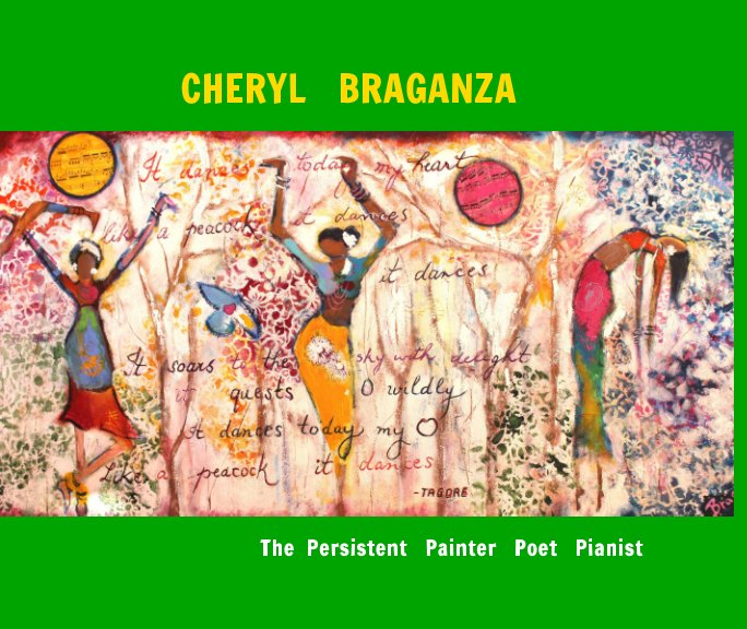 Bekijk The Persistent Painter, Poet, Pianist op CHERYL BRAGANZA