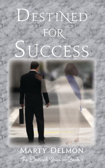 View Destined for Success by Marty Delmon