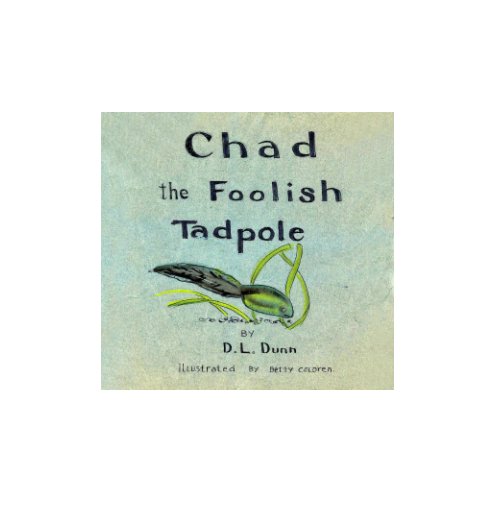 View Chad the Foolish Tadpole by Dorothy Dunn