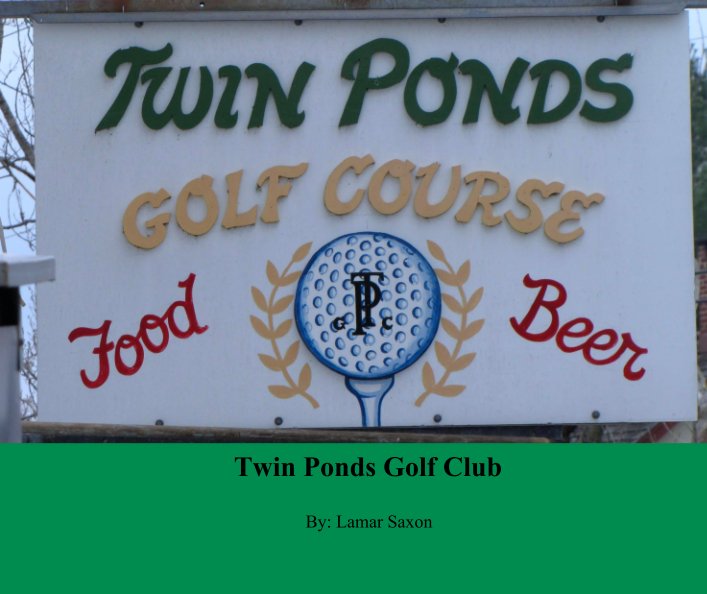 Bekijk Twin Ponds Golf Club op By: Lamar Saxon