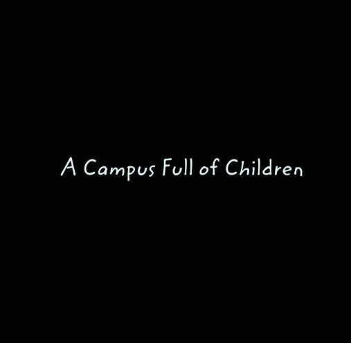 View A Campus Full of Children by Henry Gustafson