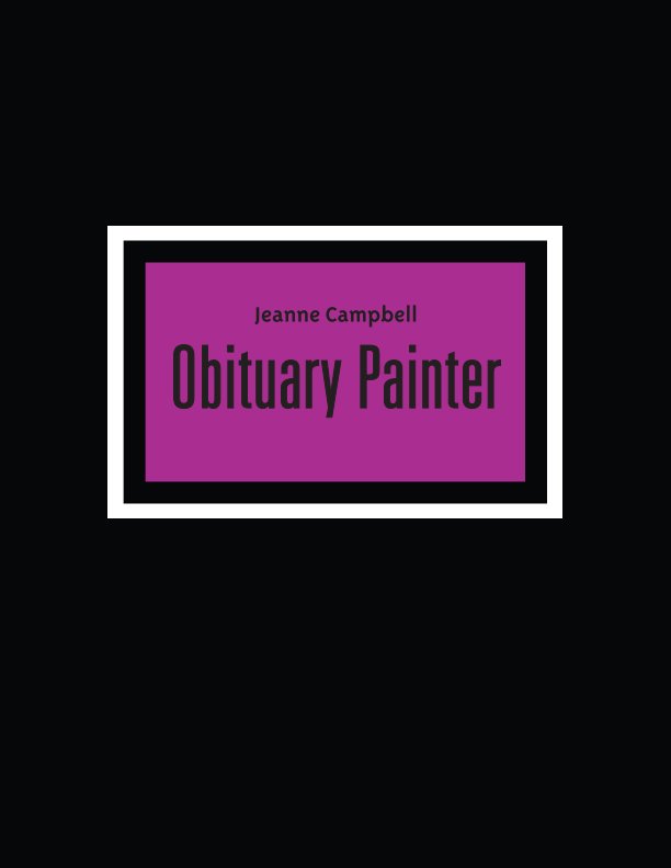 Ver Obituary Painter por Jeanne Campbell
