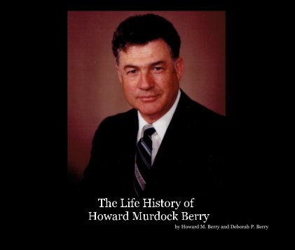 The Life History of Howard Murdock Berry book cover