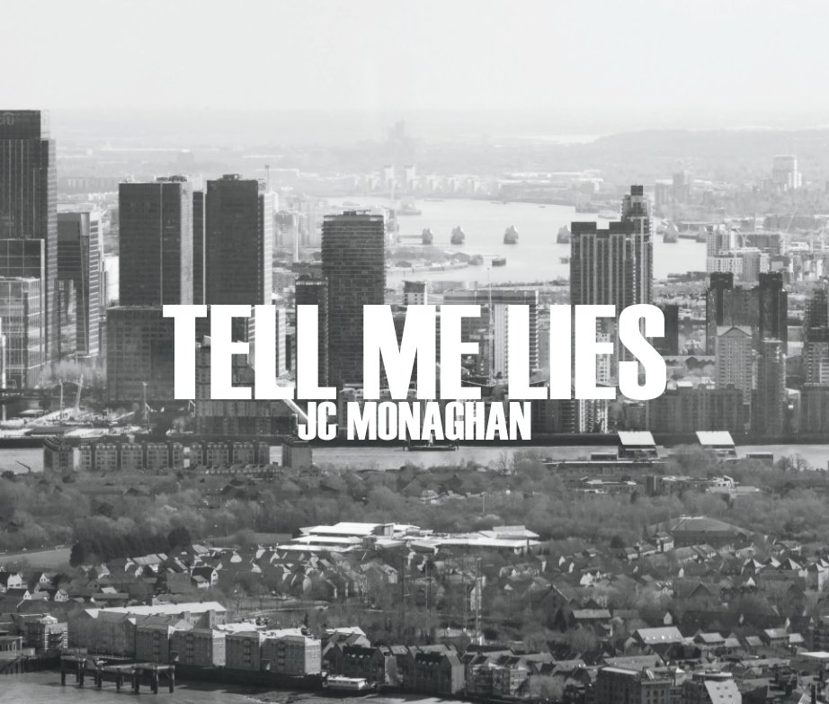 View Tell Me Lies by JC Monaghan