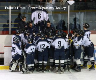 Francis Howell Central Spartans Hockey book cover