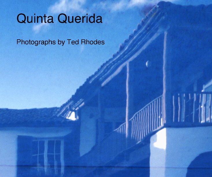 View Quinta Querida by Ted Rhodes