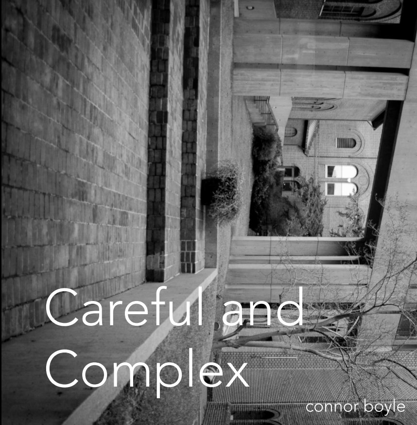 Ver Careful and Complex por Connor Boyle