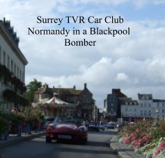Surrey TVR Car Club Normandy in a Blackpool Bomber book cover