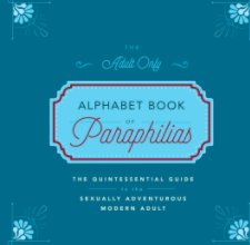 The Adult Only Alphabet Book of Paraphilias book cover