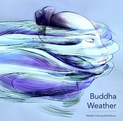 View Buddha Weather by Kevin Maloy, Mariya Lavchieva