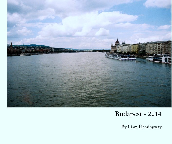 Ver Budapest - 2014 por Liam Hemingway