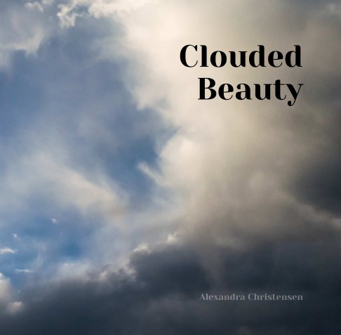 View Clouded Beauty by Alexandra Christensen