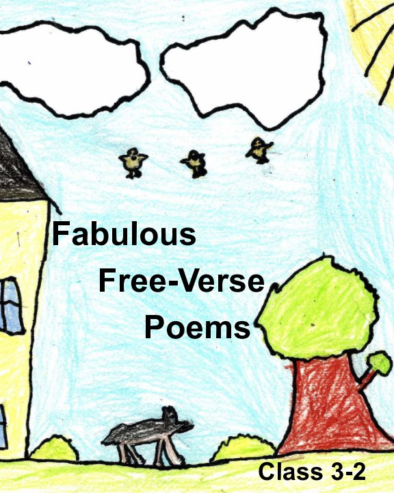 View Free-Verse Poems by 2014-2015, Grade 3-2