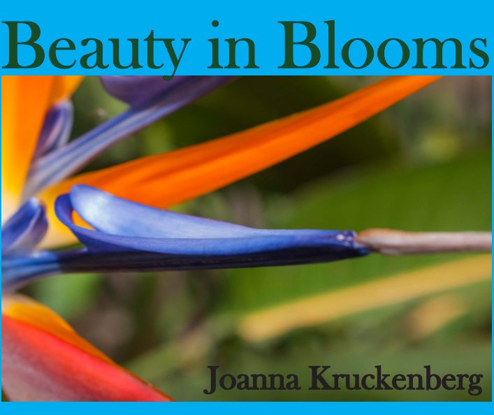 View Beauty in Blooms by Joanna Kruckenberg